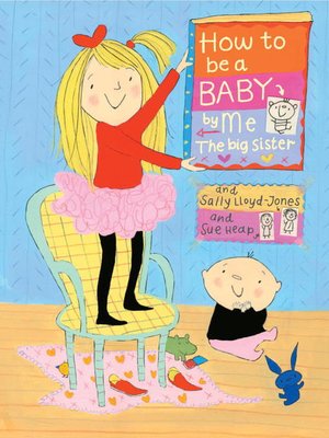 cover image of How to Be a Baby . . . by Me, the Big Sister
